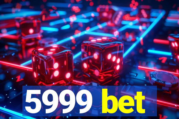 5999 bet
