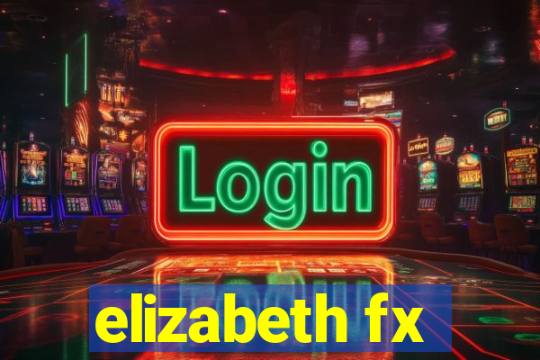 elizabeth fx
