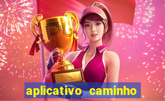 aplicativo caminho da sorte