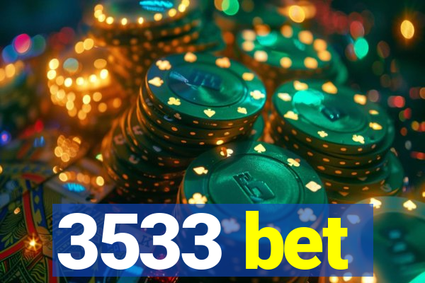 3533 bet
