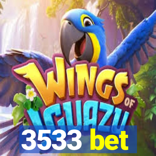 3533 bet