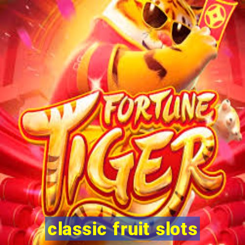 classic fruit slots
