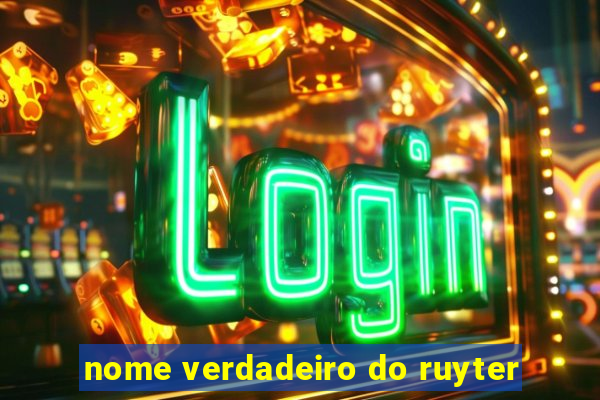nome verdadeiro do ruyter