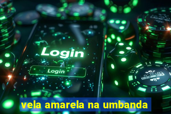 vela amarela na umbanda