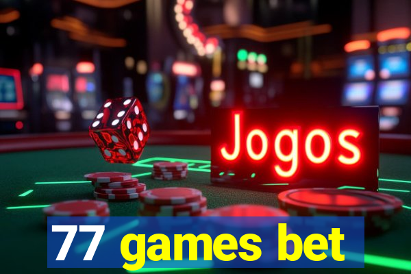 77 games bet