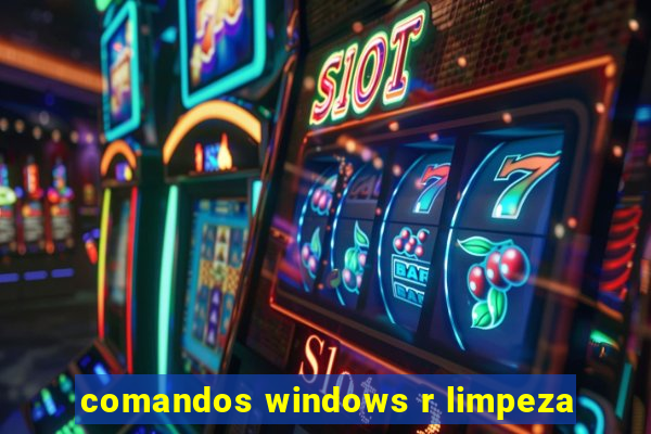 comandos windows r limpeza