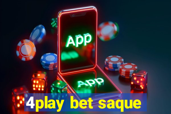 4play bet saque
