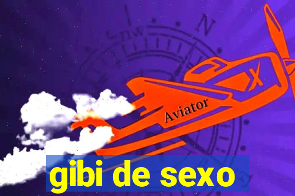 gibi de sexo