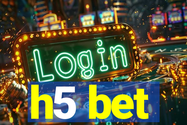 h5 bet