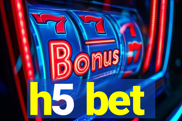 h5 bet
