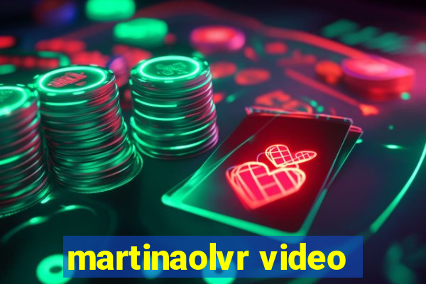 martinaolvr video