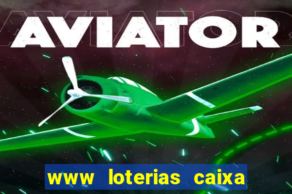 www loterias caixa com br ultimos resultados
