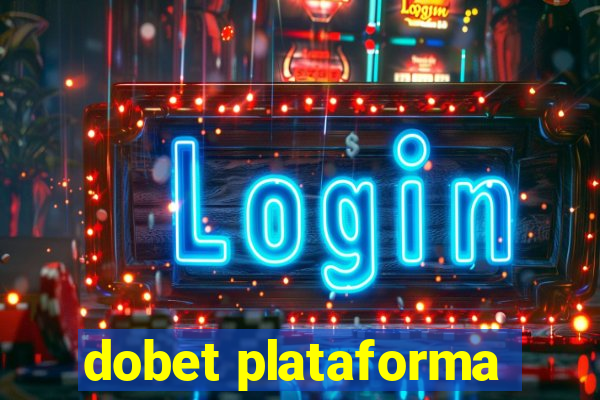 dobet plataforma