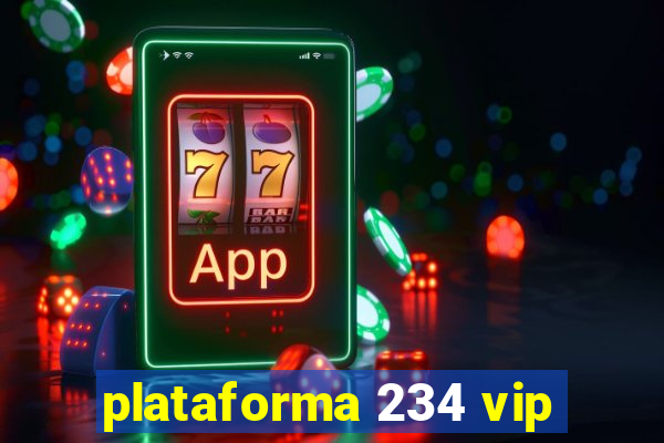 plataforma 234 vip