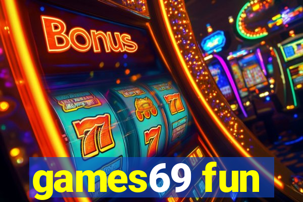games69 fun