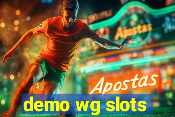 demo wg slots