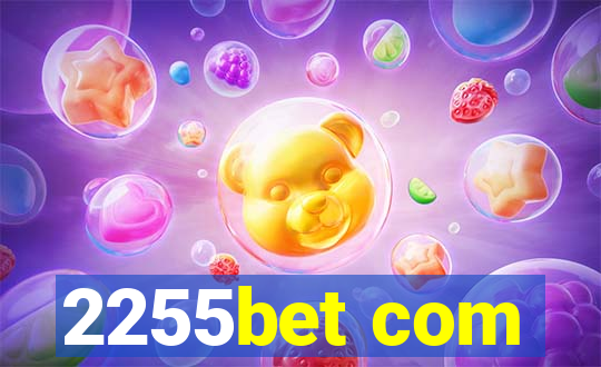 2255bet com
