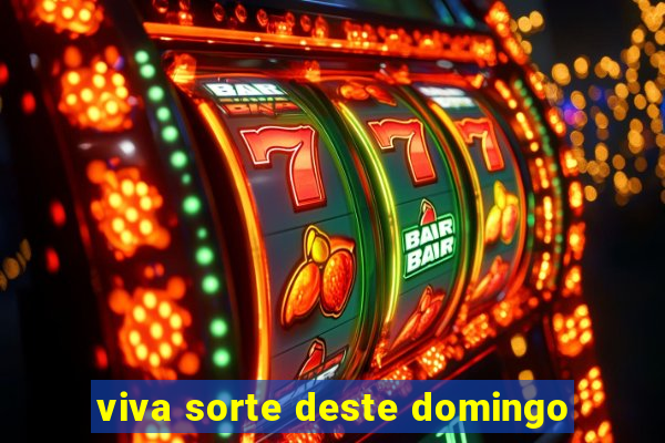 viva sorte deste domingo