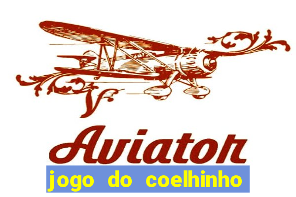 jogo do coelhinho de ganhar dinheiro