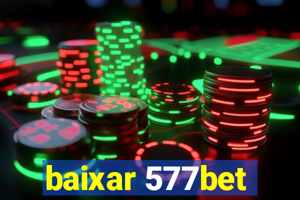 baixar 577bet