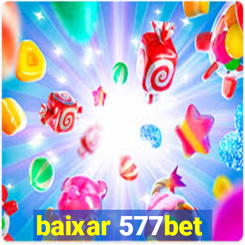 baixar 577bet