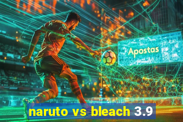 naruto vs bleach 3.9