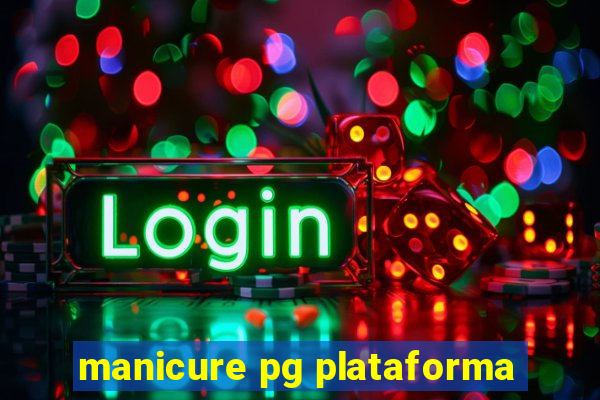 manicure pg plataforma