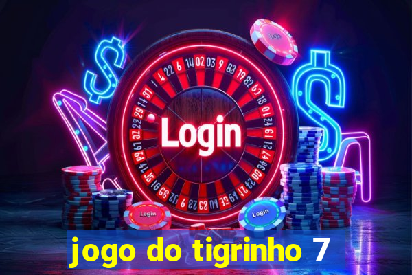 jogo do tigrinho 7