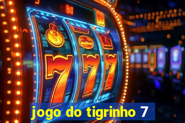 jogo do tigrinho 7