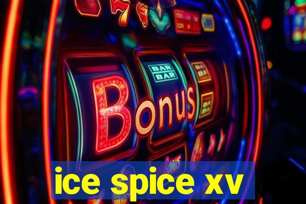 ice spice xv