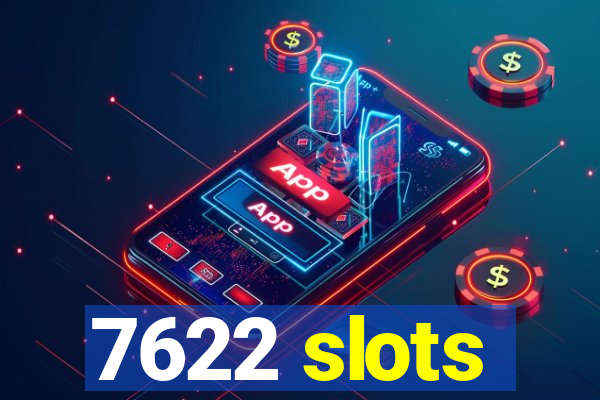 7622 slots