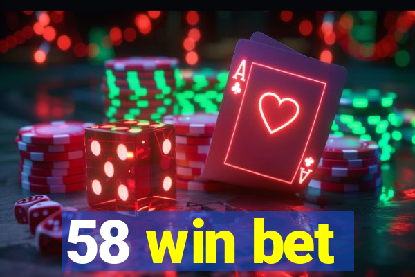 58 win bet