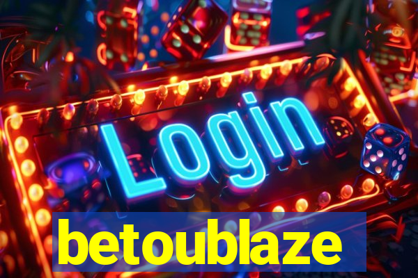betoublaze