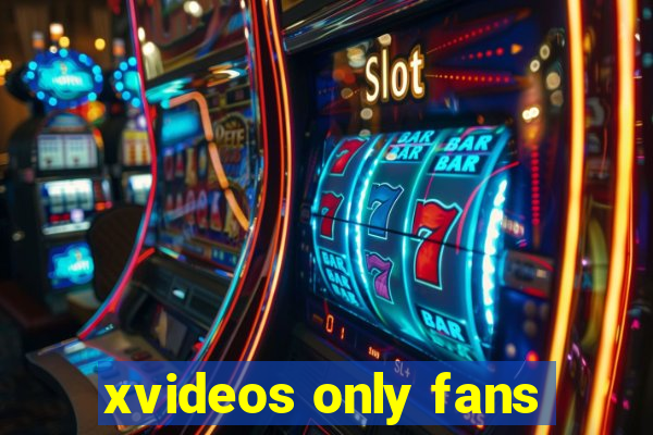 xvideos only fans