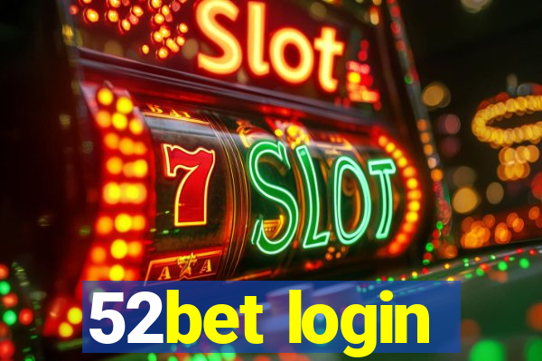 52bet login