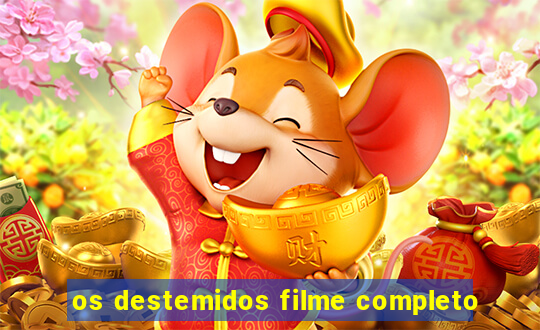 os destemidos filme completo