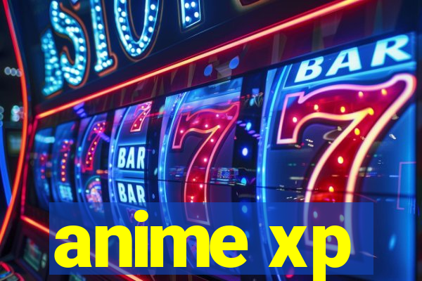 anime xp