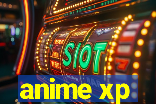 anime xp