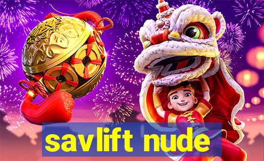 savlift nude