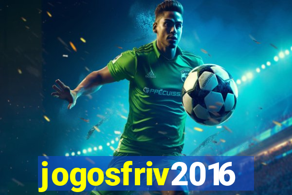 jogosfriv2016