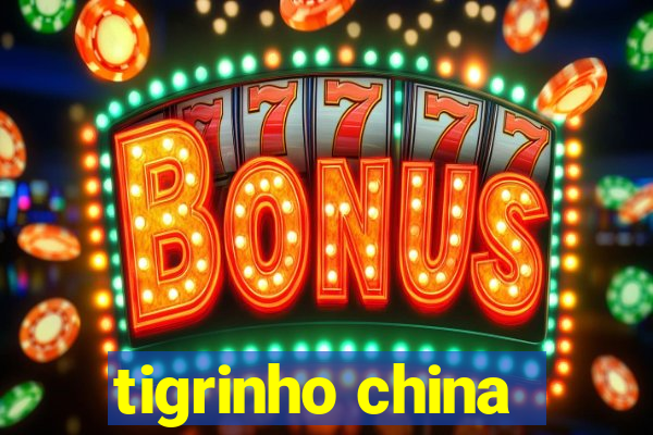 tigrinho china