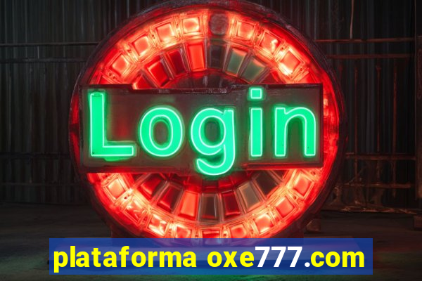 plataforma oxe777.com