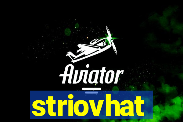 striovhat
