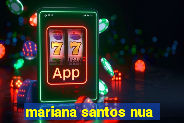 mariana santos nua