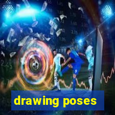 drawing poses