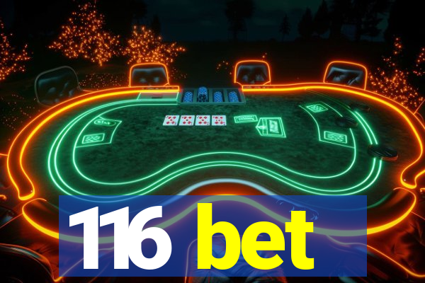 116 bet