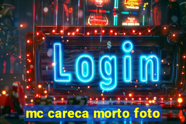 mc careca morto foto