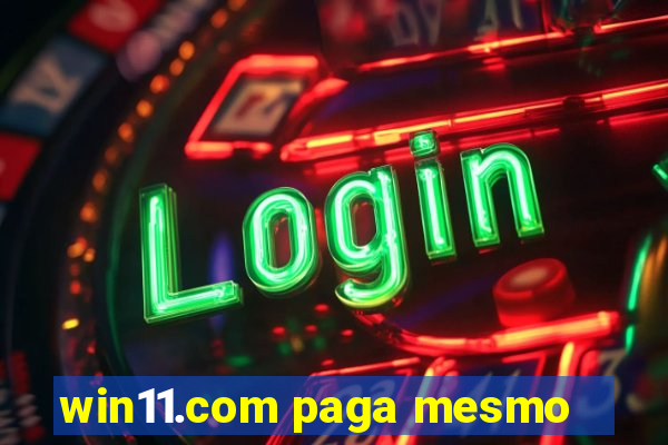 win11.com paga mesmo
