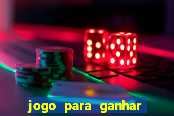 jogo para ganhar dinheiro gratuito