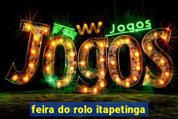 feira do rolo itapetinga
